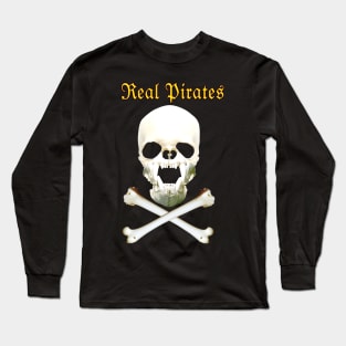 Real Pirates skull and crossbones Long Sleeve T-Shirt